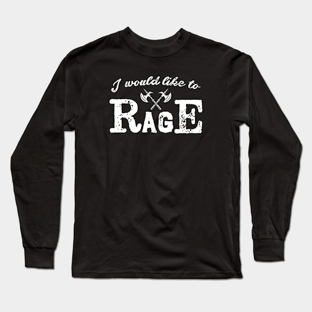 I Would Like To Rage Barbarian Quotes Roleplaying Addict - Tabletop RPG Vault Long Sleeve T-Shirt by tabletopvault